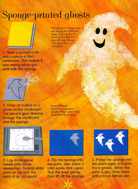 Children can make spongepaint ghosts by following these directions. Requires white paint, sponge, black markers, thin cardboard.